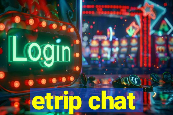 etrip chat